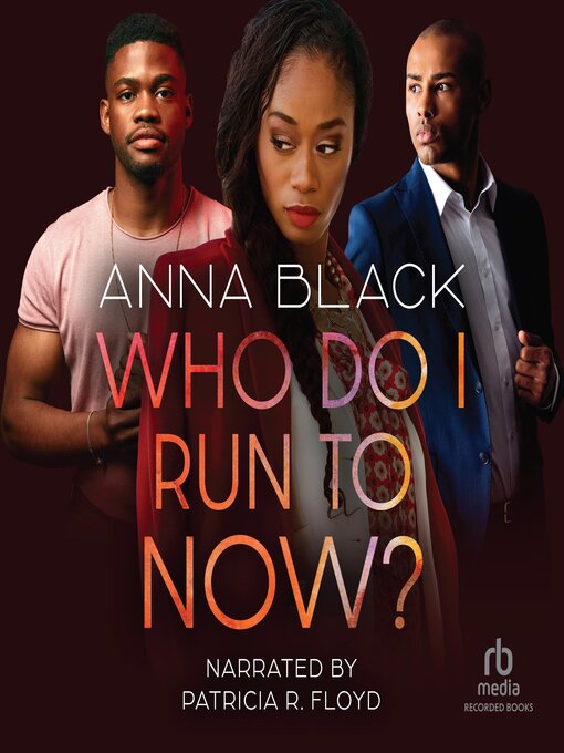 Title details for Who Do I Run to Now? by Anna Black - Available